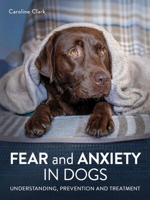 cover image of Fear and Anxiety in Dogs